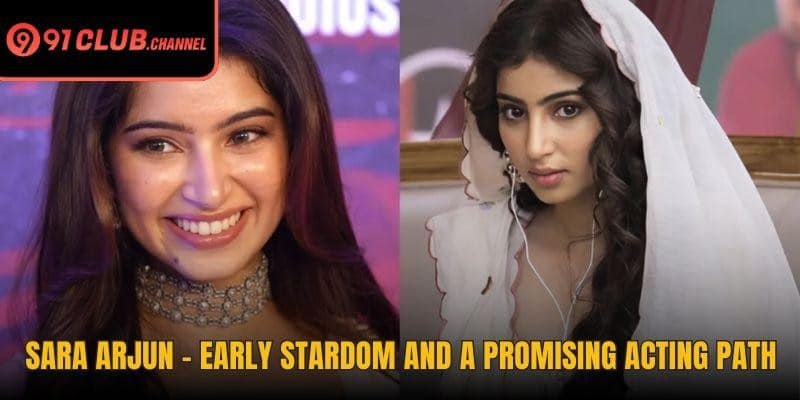 Sara Arjun – Early Stardom And A Promising Acting Path