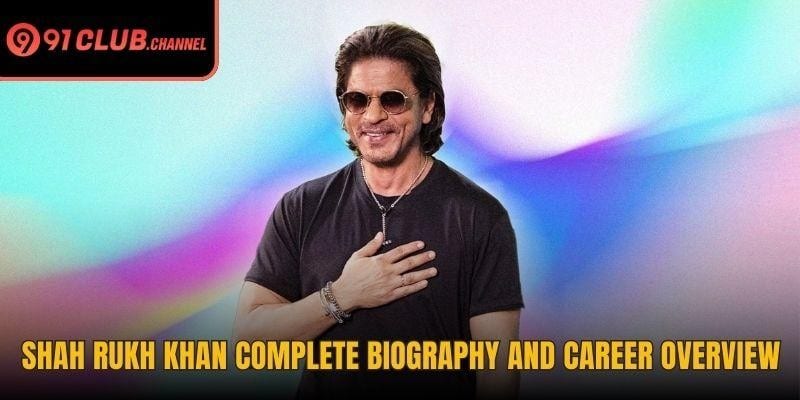 Shah Rukh Khan Complete Biography And Career Overview