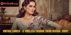 Vintage Sarees – A Timeless Fashion Trend Revival Today